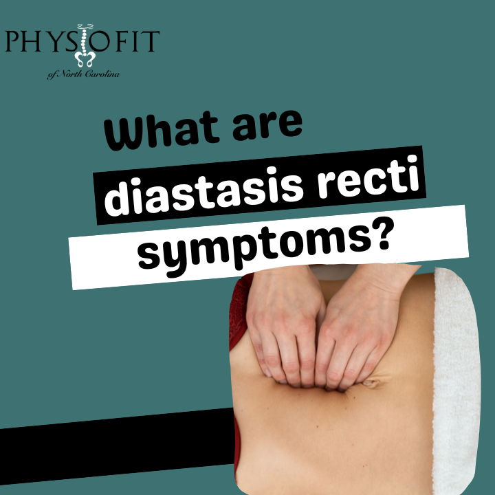 What Are Diastasis Recti Symptoms Physiofit Of Nc