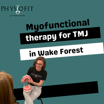 Myofunctional therapy TMJ Wake Forest